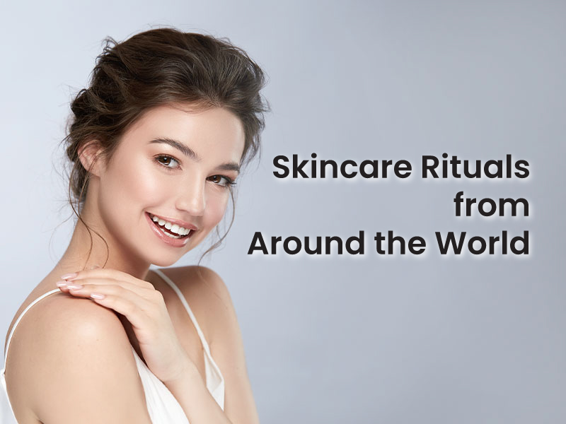 Skincare Rituals from Around the World