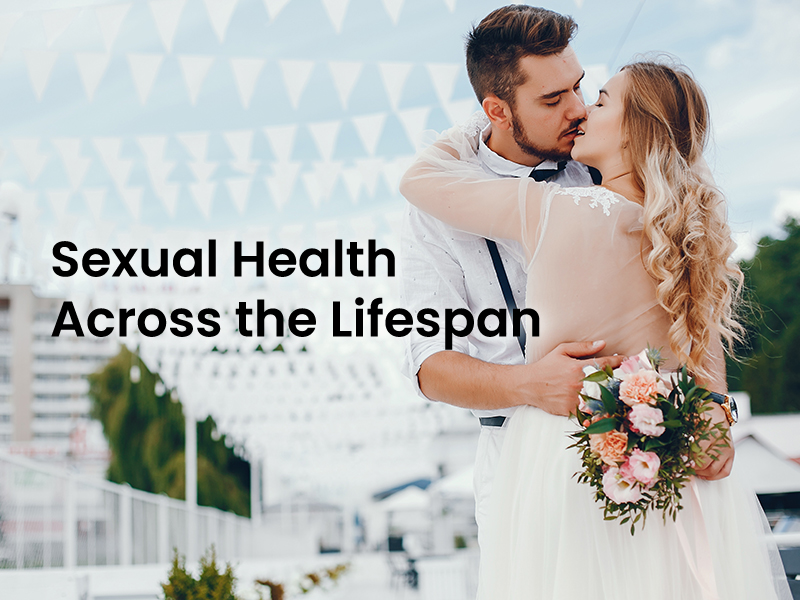 Sexual Health Across the Lifespan