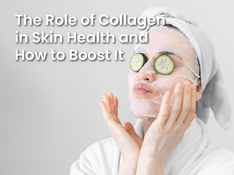 The Role of Collagen in Skin Health and How to Boost It