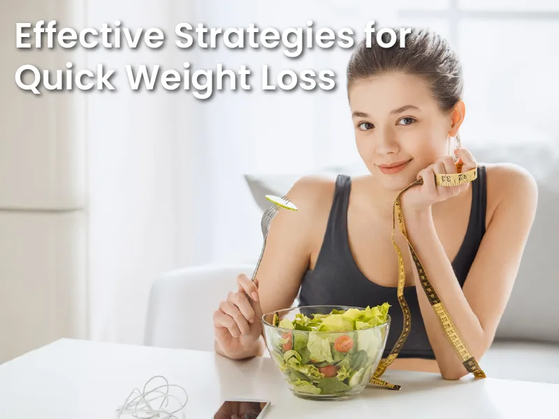 Effective Strategies for Quick Weight Loss
