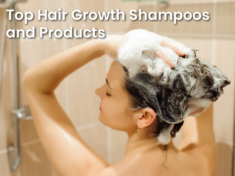Top Hair Growth Shampoos and Products